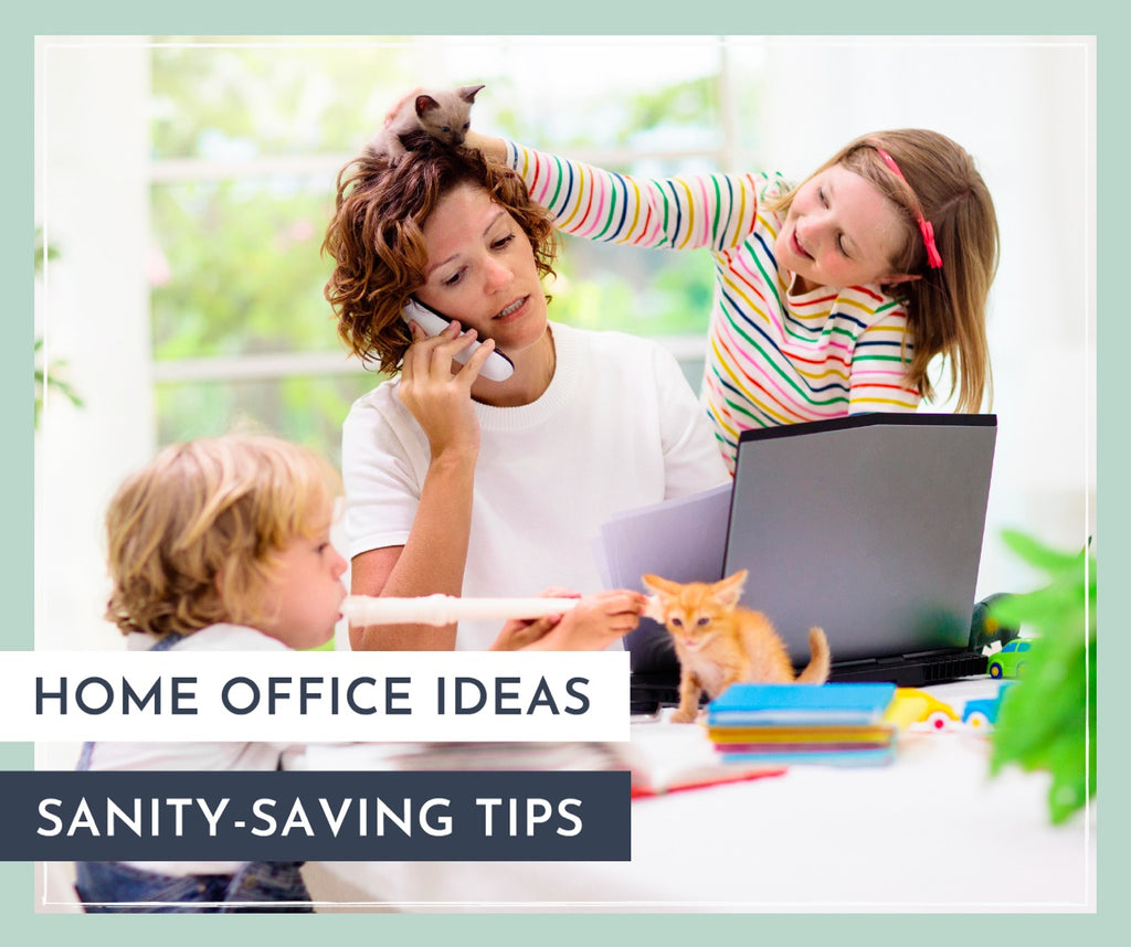 Home Office Ideas: Sanity-Saving Tips