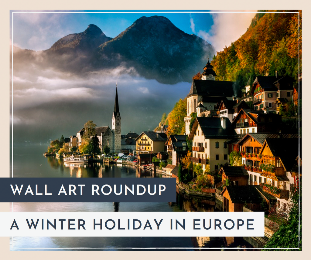Wall Art Roundup: A Winter Holiday in Europe